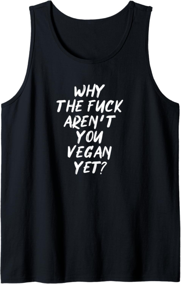 Vegan yet Funny Vegetarian earth day offensive Tank Top - Image 2
